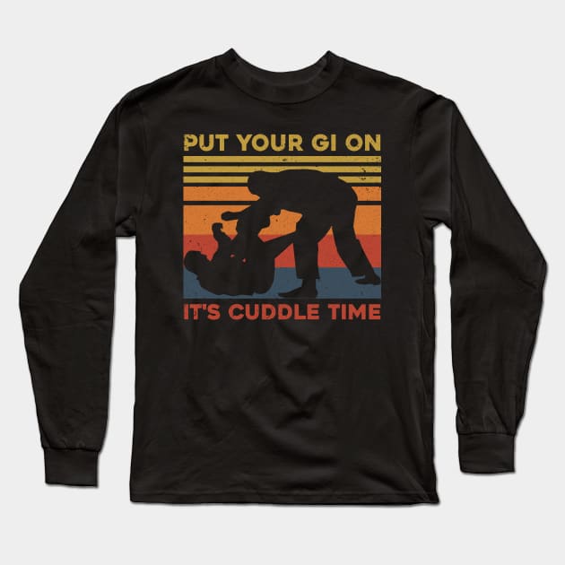 Put Your Gi on It's Cuddle Time Funny Japanese Jiu Jitsu Long Sleeve T-Shirt by nicolinaberenice16954